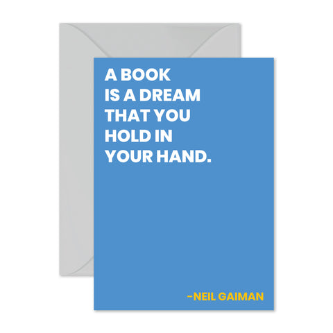 Neil Gaiman - "A book is a dream..."