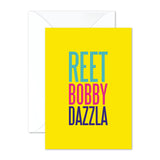 Reet bobby dazzla